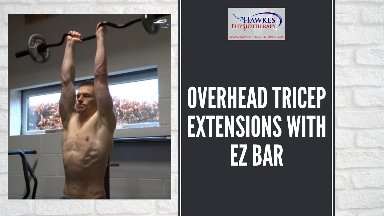 Overhead Tricep extensions with EZ bar Hawkes Physiotherapy