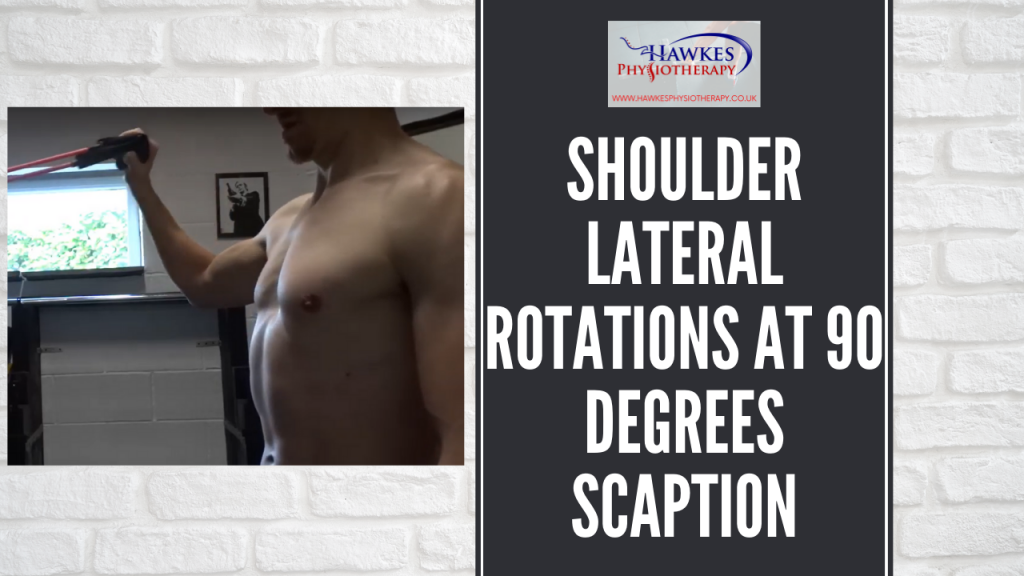Shoulder lateral rotations at 90 degrees scaption