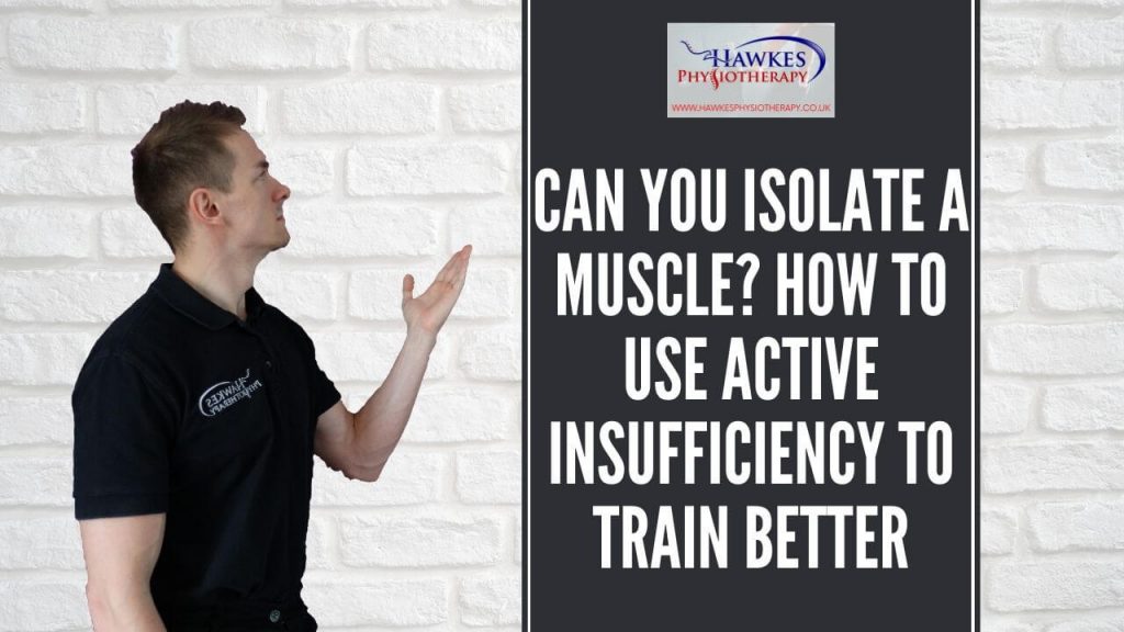 can-you-isolate-a-muscle-how-to-use-active-insufficiency-to-train-better