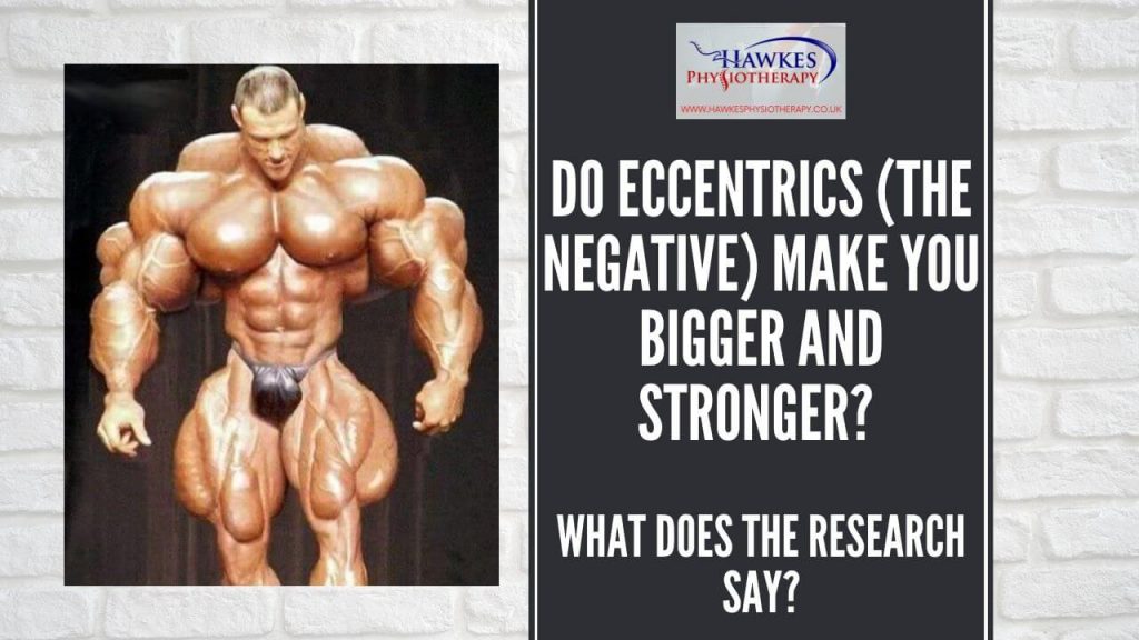 do-eccentrics-the-negative-make-you-bigger-and-stronger-what-does-the-research-say