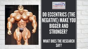do-eccentrics-the-negative-make-you-bigger-and-stronger-what-does-the-research-say