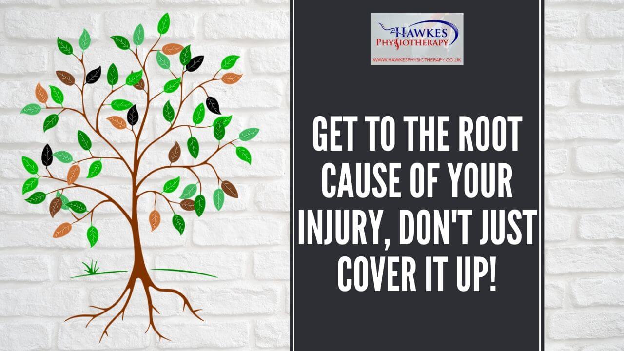 Get to the root cause of your injury don t just cover it up 