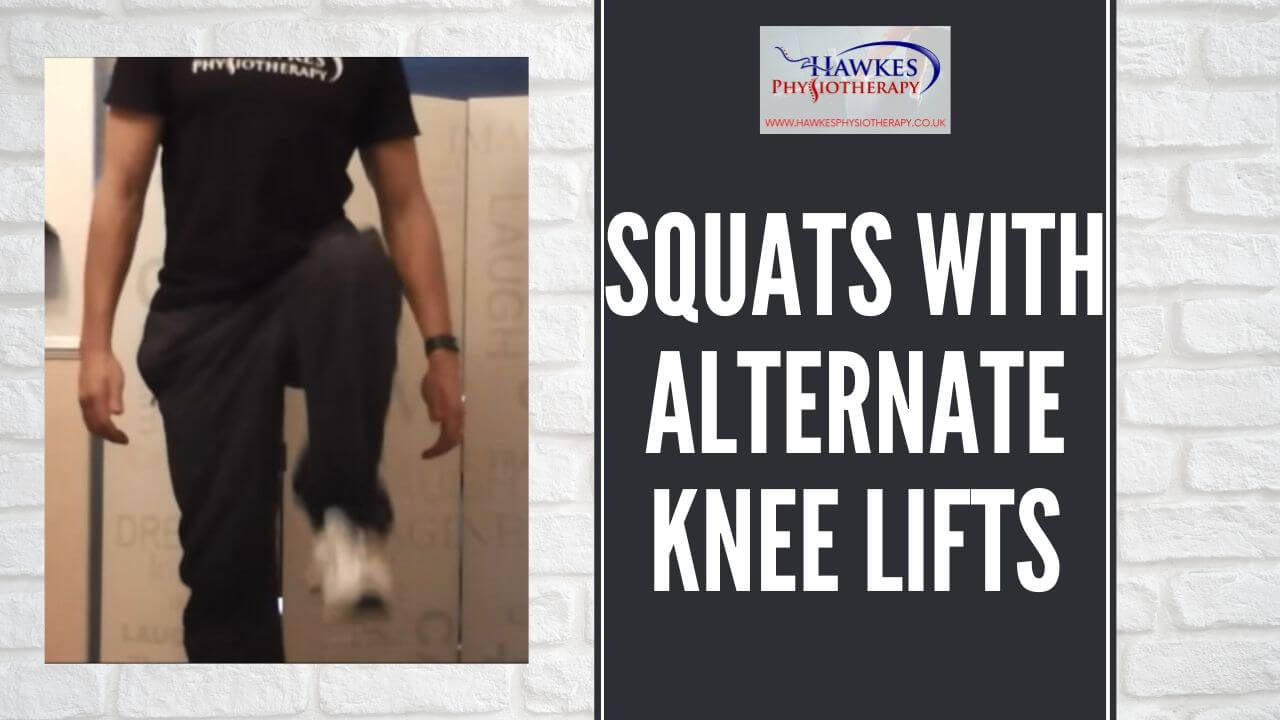 Squats with alternate knee lifts Hawkes Physiotherapy