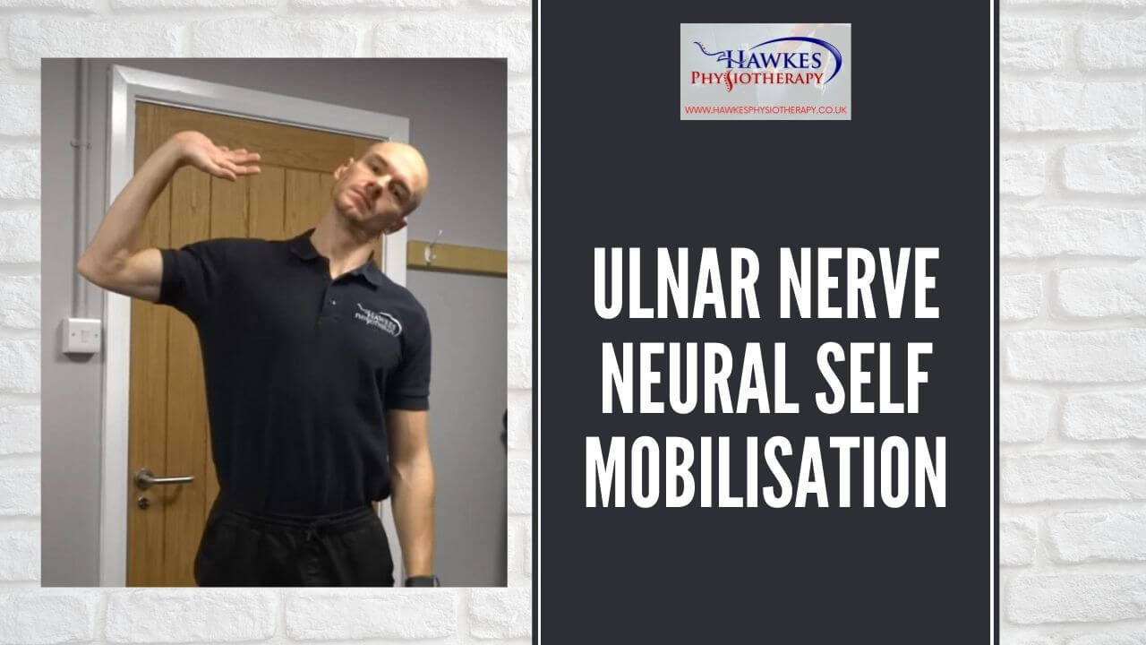 Ulnar Nerve neural self mobilisation Hawkes Physiotherapy