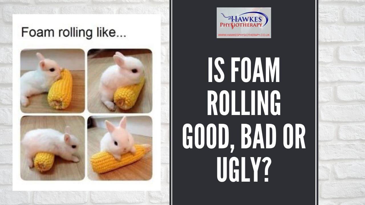 Is Foam Rolling good, bad or ugly?