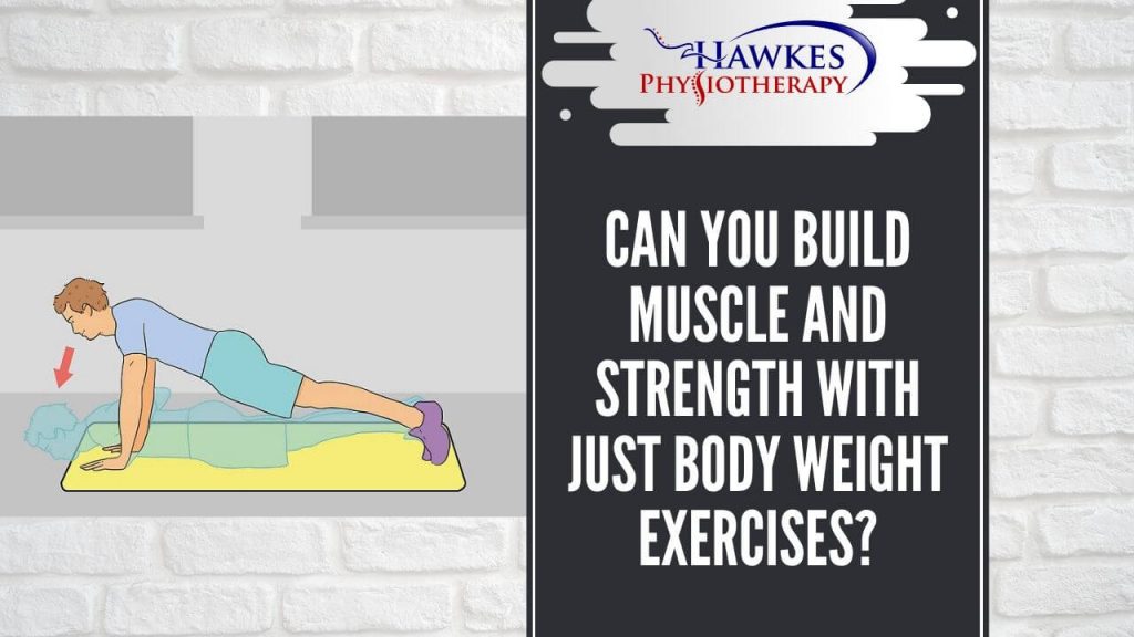 Can you build muscle and strength with just body weight exercises?