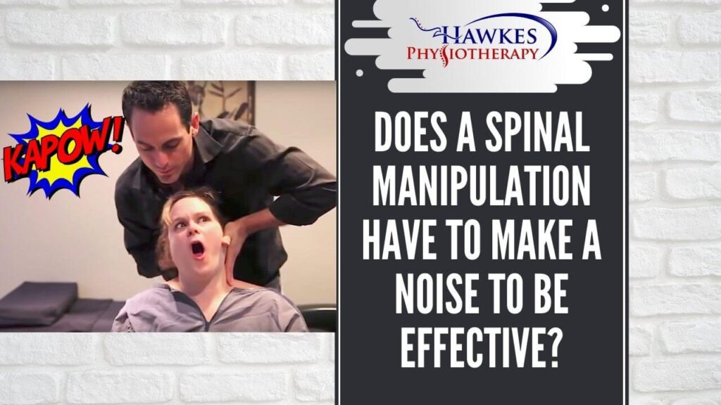Does a spinal manipulation have to make a noise to be effective?