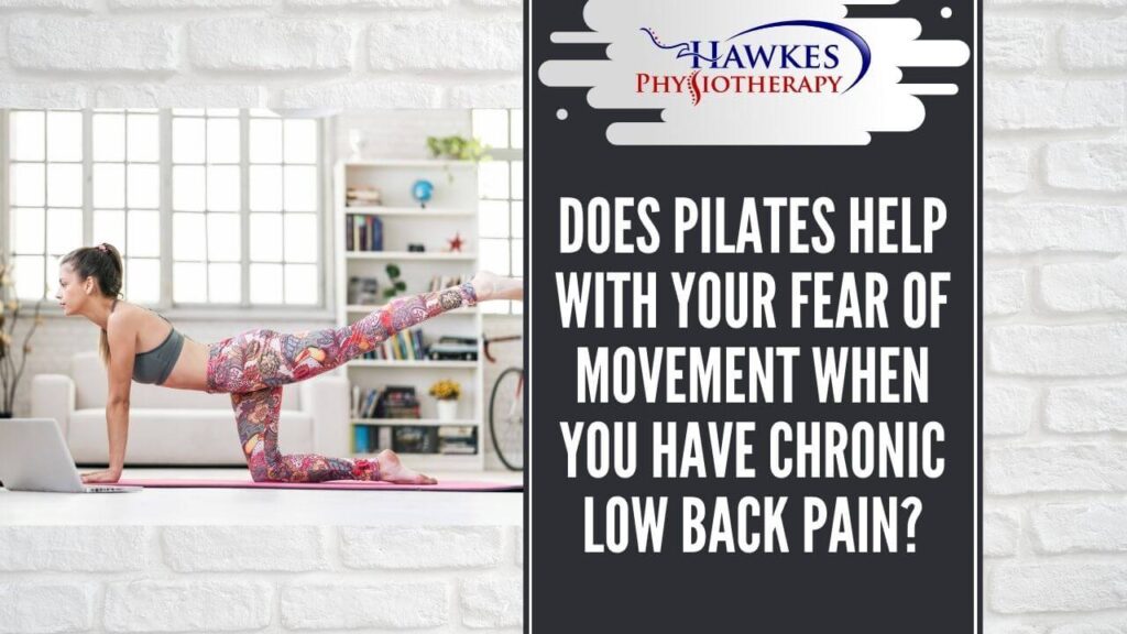 Does Pilates help with your fear of movement when you have chronic low back pain?