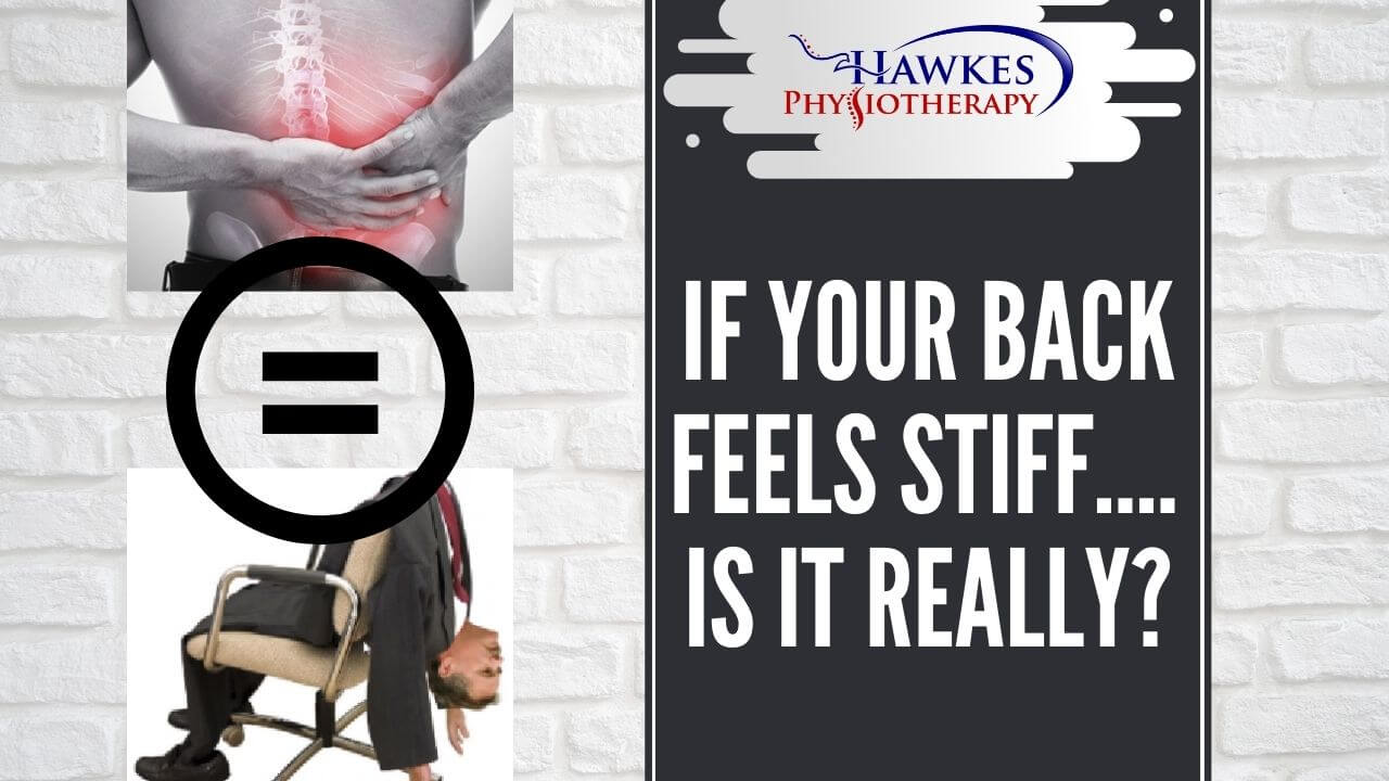 If your back feels stiff, is it really? Hawkes Physiotherapy